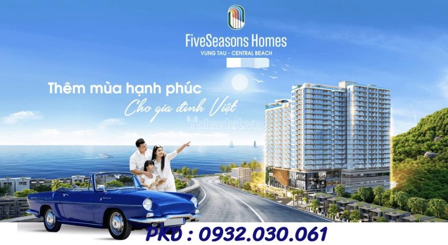 Five Seasons Homes 15% kí hợp đồng , 1.5%/tháng chỉ 300m tới biển Vũng Tàu 0932030061